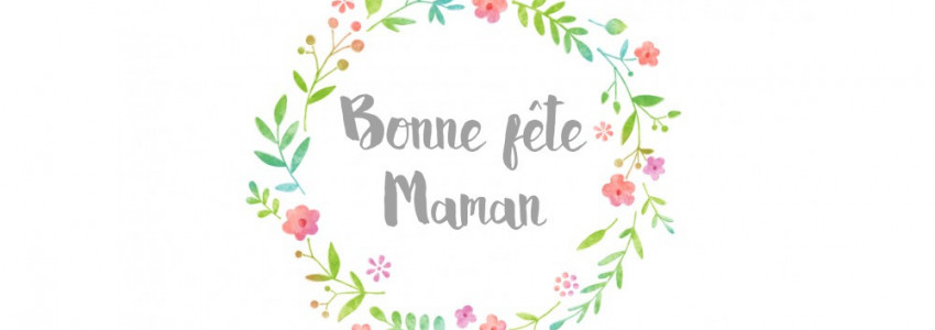 Spécial fête des mamans